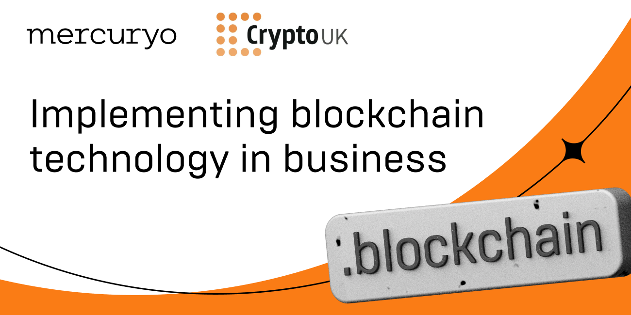 Implementing Blockchain Technology in Business: An Interview With Mercuryo  and CryptoUK